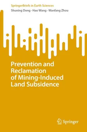 Dong / Zhou / Wang |  Prevention and Reclamation of Mining-Induced Land Subsidence | Buch |  Sack Fachmedien