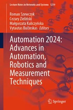 Szewczyk / Zielinski / Zielinski |  Automation 2024: Advances in Automation, Robotics and Measurement Techniques | eBook | Sack Fachmedien