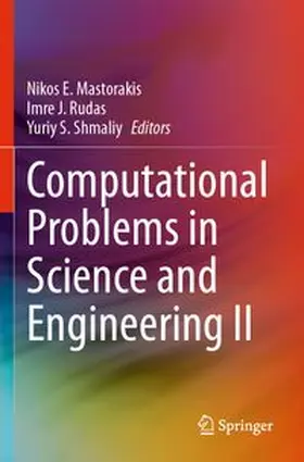 Mastorakis / Rudas / Shmaliy | Computational Problems in Science and Engineering II | Buch | 978-3-031-78418-7 | www.sack.de