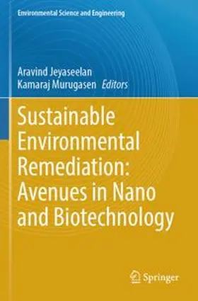 Jeyaseelan / Murugasen |  Sustainable Environmental Remediation: Avenues in Nano and Biotechnology | Buch |  Sack Fachmedien