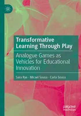 Rye / Sousa | Transformative Learning Through Play | Buch | 978-3-031-78525-2 | www.sack.de