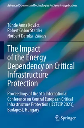 Kovács / Stadler / Daruka |  The Impact of the Energy Dependency on Critical Infrastructure Protection | Buch |  Sack Fachmedien