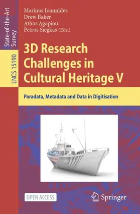 Ioannides / Siegkas / Baker |  3D Research Challenges in Cultural Heritage V | Buch |  Sack Fachmedien