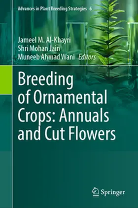 Al-Khayri / Wani / Jain |  Breeding of Ornamental Crops: Annuals and Cut Flowers | Buch |  Sack Fachmedien