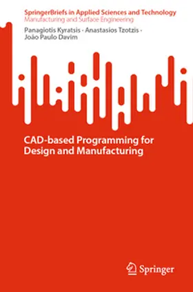 Kyratsis / Davim / Tzotzis |  CAD-based Programming for Design and Manufacturing | Buch |  Sack Fachmedien