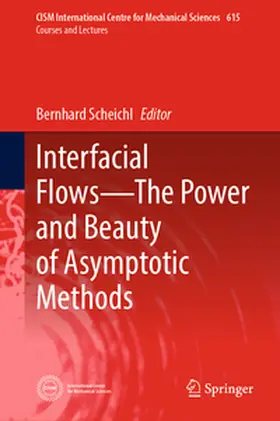 Scheichl |  Interfacial Flows-The Power and Beauty of Asymptotic Methods | Buch |  Sack Fachmedien