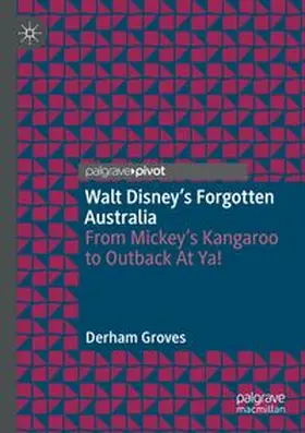 Groves |  Walt Disney's Forgotten Australia | Buch |  Sack Fachmedien
