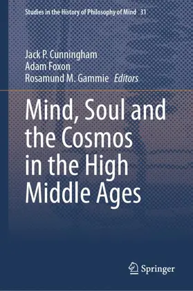 Cunningham / Foxon / Gammie | Mind, Soul and the Cosmos in the High Middle Ages | Buch | 978-3-031-78875-8 | www.sack.de