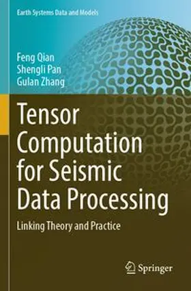 Qian / Pan / Zhang |  Tensor Computation for Seismic Data Processing | Buch |  Sack Fachmedien