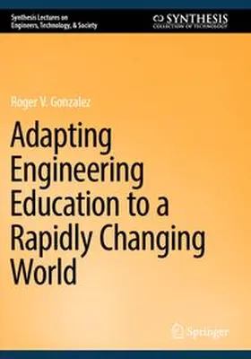 Gonzalez |  Adapting Engineering Education to a Rapidly Changing World | Buch |  Sack Fachmedien