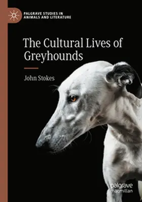 Stokes |  The Cultural Lives of Greyhounds | Buch |  Sack Fachmedien