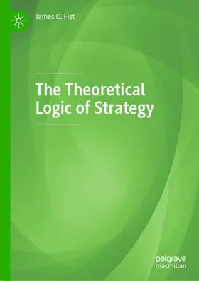 Fiet |  The Theoretical Logic of Strategy | Buch |  Sack Fachmedien