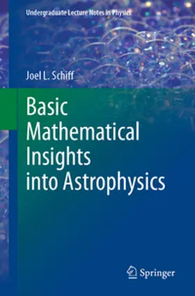 Schiff |  Basic Mathematical Insights into Astrophysics | eBook | Sack Fachmedien