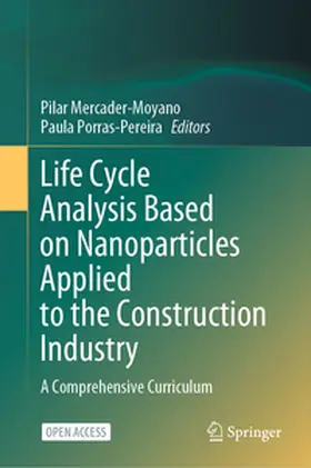Porras-Pereira / Mercader-Moyano |  Life Cycle Analysis Based on Nanoparticles Applied to the Construction Industry | Buch |  Sack Fachmedien