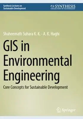 Suhara K. K. / Haghi |  GIS in Environmental Engineering | Buch |  Sack Fachmedien