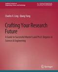 Yang / Ling |  Crafting Your Research Future | Buch |  Sack Fachmedien