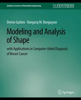 Rangayyan / Guliato |  Modeling and Analysis of Shape with Applications in Computer-aided Diagnosis of Breast Cancer | Buch |  Sack Fachmedien