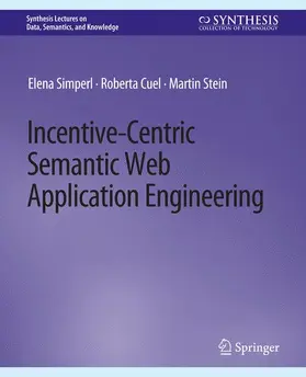 Simperl / Stein / Cuel |  Incentive-Centric Semantic Web Application Engineering | Buch |  Sack Fachmedien