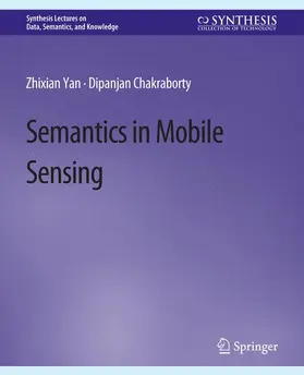 Chakraborty / Yan |  Semantics in Mobile Sensing | Buch |  Sack Fachmedien