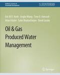 Hoek / Wang / Jassby |  Oil & Gas Produced Water Management | Buch |  Sack Fachmedien
