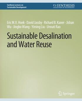 Hoek / Jassby / Kaner | Sustainable Desalination and Water Reuse | Buch | 978-3-031-79507-7 | sack.de
