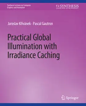 Krivanek / Gautron |  Practical Global Illumination with Irradiance Caching | eBook | Sack Fachmedien