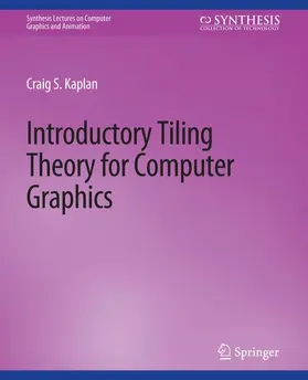 Kaplan |  Introductory Tiling Theory for Computer Graphics | Buch |  Sack Fachmedien