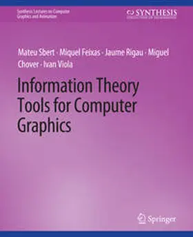 Sbert / Feixas / Rigau |  Information Theory Tools for Computer Graphics | eBook | Sack Fachmedien