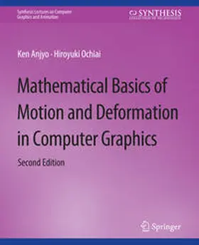 Anjyo / Ochiai |  Mathematical Basics of Motion and Deformation in Computer Graphics | eBook | Sack Fachmedien