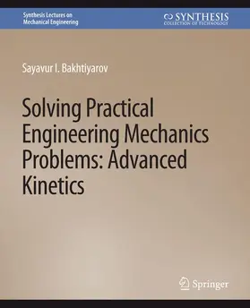 Bakhtiyarov |  Solving Practical Engineering Mechanics Problems | Buch |  Sack Fachmedien