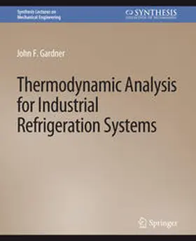 Gardner | Thermodynamic Analysis for Industrial Refrigeration Systems | E-Book | sack.de