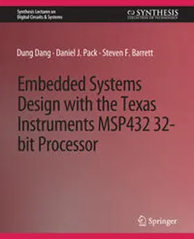 Dang / Pack / Barrett |  Embedded Systems Design with the Texas Instruments MSP432 32-bit Processor | eBook | Sack Fachmedien