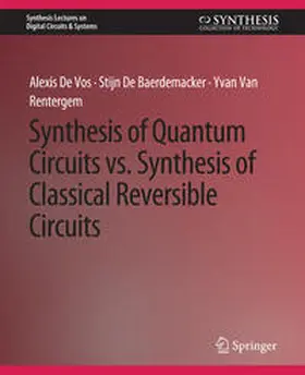 Vos / Baerdemacker / Rentergem | Synthesis of Quantum Circuits vs. Synthesis of Classical Reversible Circuits | E-Book | sack.de