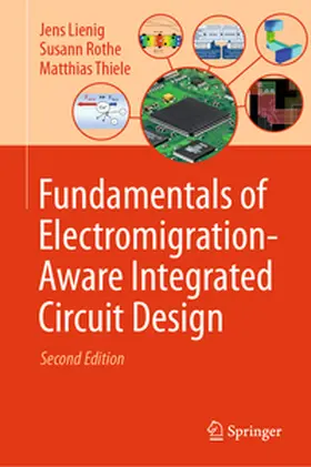Lienig / Rothe / Thiele |  Fundamentals of Electromigration-Aware Integrated Circuit Design | eBook | Sack Fachmedien