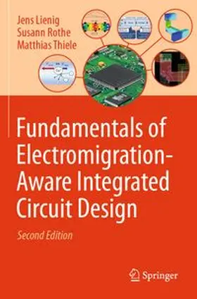 Lienig / Rothe / Thiele |  Fundamentals of Electromigration-Aware Integrated Circuit Design | Buch |  Sack Fachmedien
