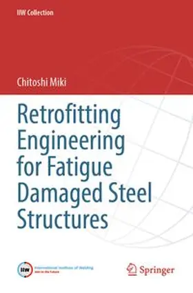 Miki |  Retrofitting Engineering for Fatigue Damaged Steel Structures | Buch |  Sack Fachmedien