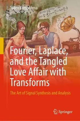 Jena |  Fourier, Laplace, and the Tangled Love Affair with Transforms | Buch |  Sack Fachmedien