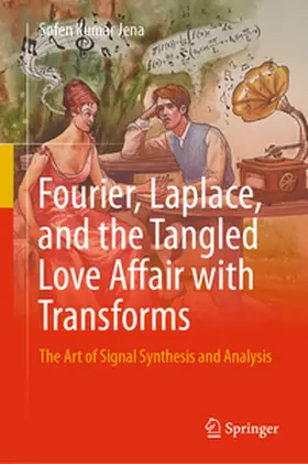 Jena | Fourier, Laplace, and the Tangled Love Affair with Transforms | E-Book | sack.de