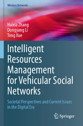 Zhang / Li / Xue |  Intelligent Resources Management for Vehicular Social Networks | Buch |  Sack Fachmedien