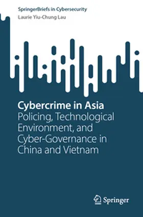 Yiu-Chung Lau |  Cybercrime in Asia | eBook | Sack Fachmedien