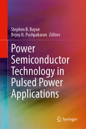 Bayne / Pushpakaran |  Power Semiconductor Technology in Pulsed Power Applications | Buch |  Sack Fachmedien