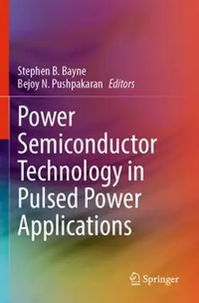 Bayne / Pushpakaran | Power Semiconductor Technology in Pulsed Power Applications | Buch | 978-3-031-80254-6 | www.sack.de