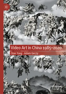 Yang / Geczy | Video Art in China 1985-2020 | E-Book | www.sack.de