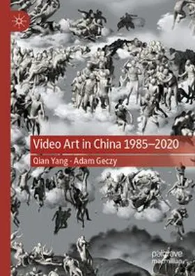 Yang / Geczy | Video Art in China 1985-2020 | Buch | 978-3-031-80281-2 | www.sack.de