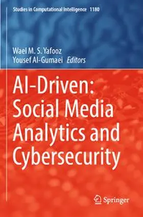 Yafooz / Al-Gumaei | AI-Driven: Social Media Analytics and Cybersecurity | Buch | 978-3-031-80336-9 | www.sack.de