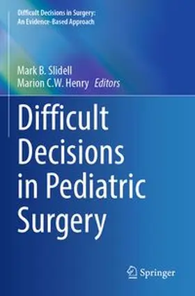 Slidell / Henry |  Difficult Decisions in Pediatric Surgery | Buch |  Sack Fachmedien