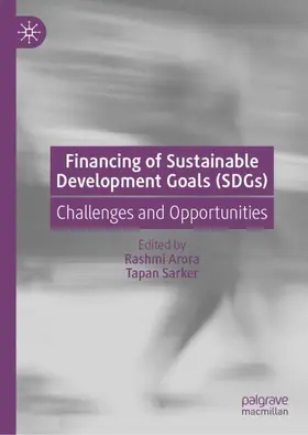 Sarker / Arora |  Financing of Sustainable Development Goals (SDGs) | Buch |  Sack Fachmedien