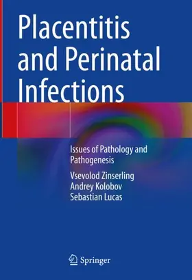 Zinserling / Lucas / Kolobov |  Placentitis and Perinatal Infections | Buch |  Sack Fachmedien