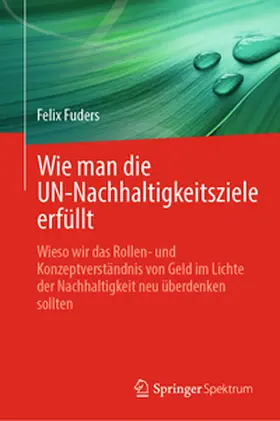 Fuders |  Wie man die UN-Nachhaltigkeitsziele erfüllt | eBook | Sack Fachmedien