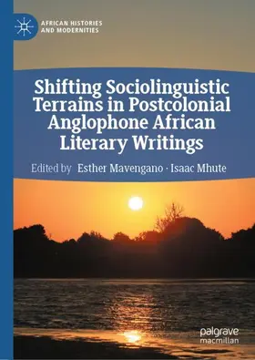 Mhute / Mavengano |  Shifting Sociolinguistic Terrains in Postcolonial Anglophone African Literary Writings | Buch |  Sack Fachmedien